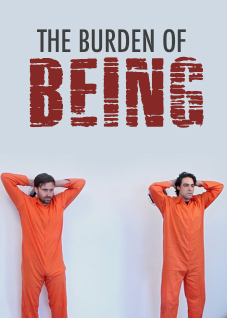 The Burden of Being
